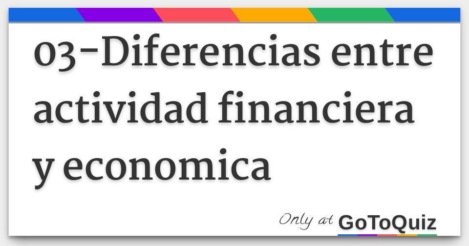 03 Diferencias Entre Actividad Financiera Y Economica Answers