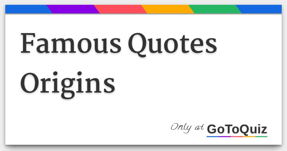 Famous Sayings And Their Origins