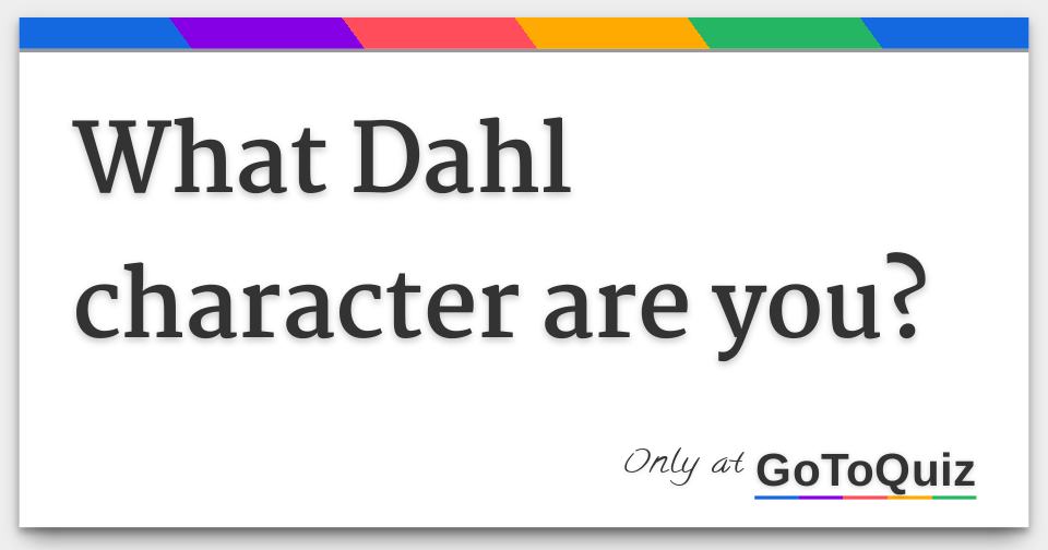 What Dahl Character Are You