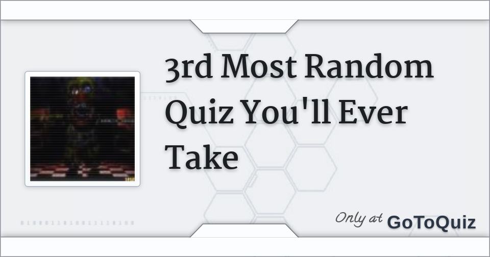 3rd-most-random-quiz-you-ll-ever-take