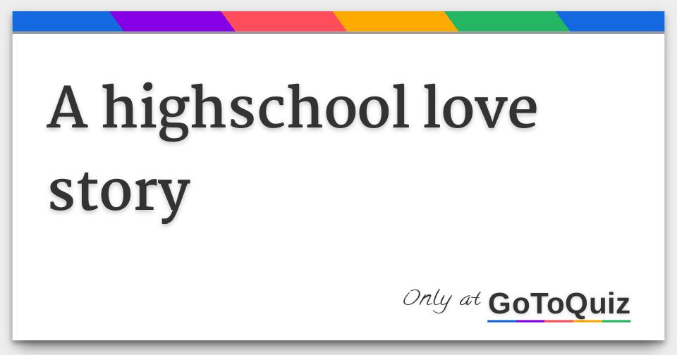 high school love story essay