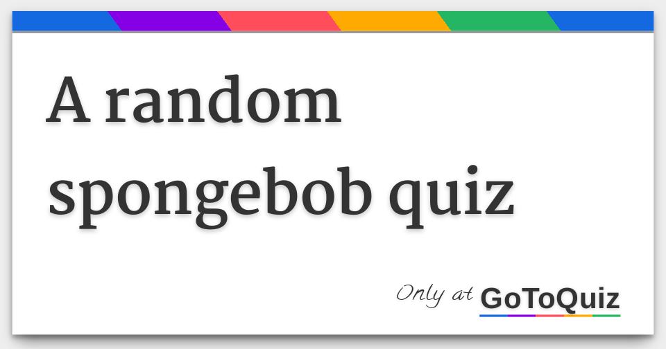 a-random-spongebob-quiz