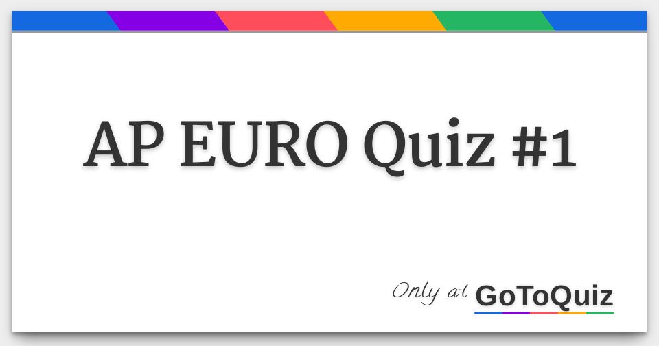 AP EURO Quiz #1