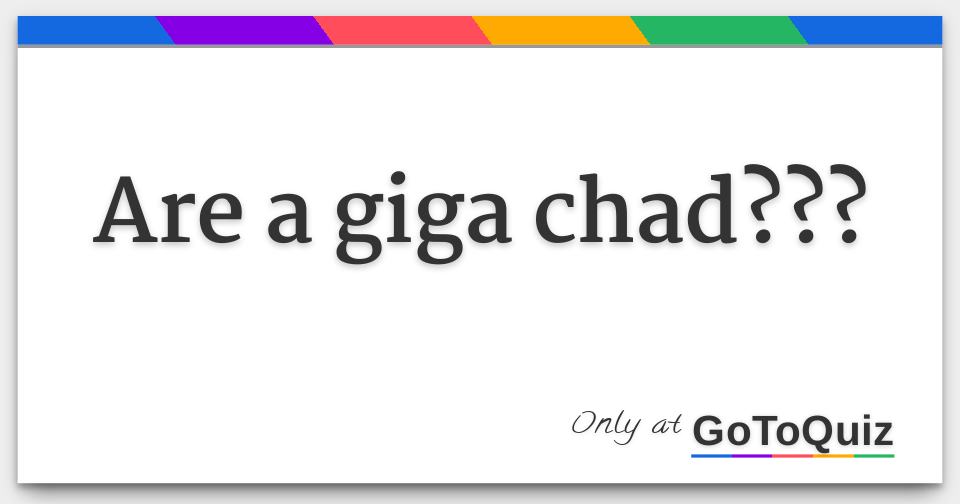 Are You A Gigachad? - ProProfs Quiz
