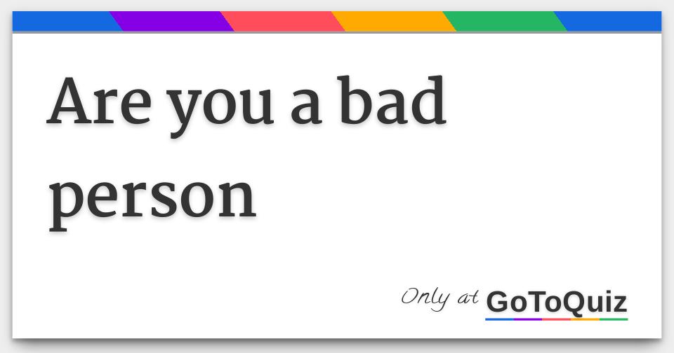 am-i-a-bad-person-this-quiz-analyzes-20-personality-factors