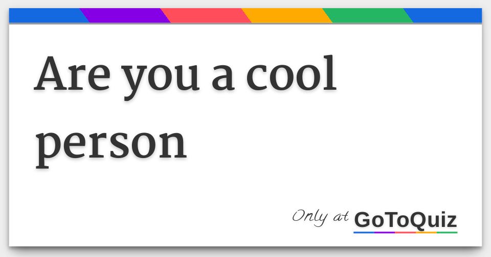 are-you-a-cool-person