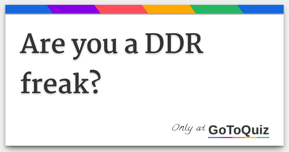 are-you-a-ddr-freak