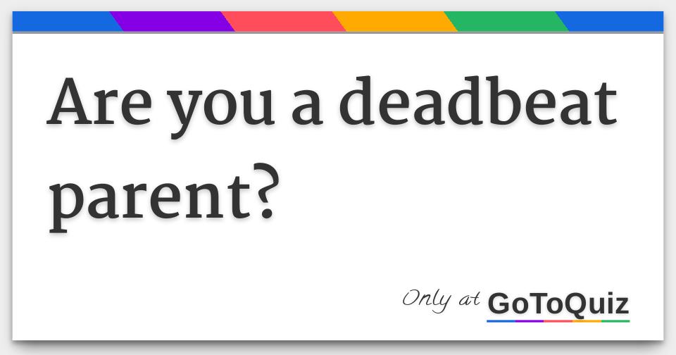 are-you-a-deadbeat-parent