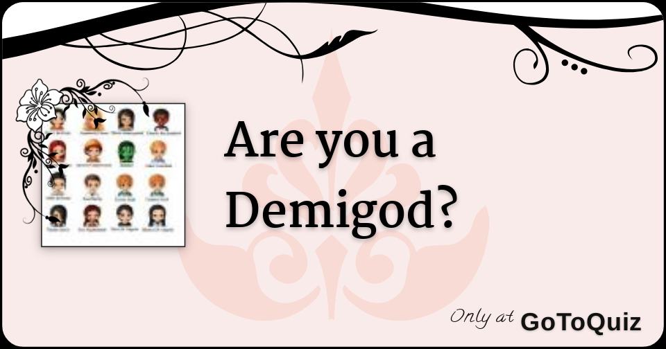 are you a demigod