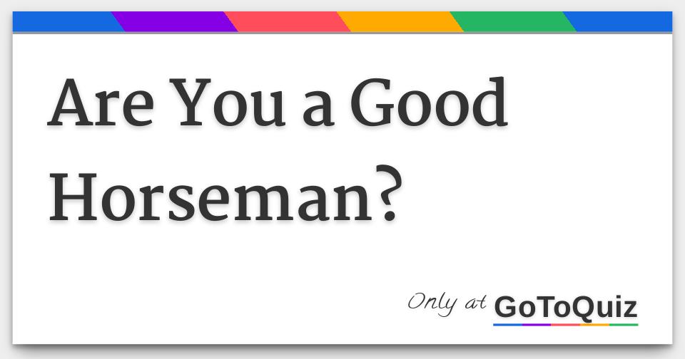 What Makes A Good Horseman