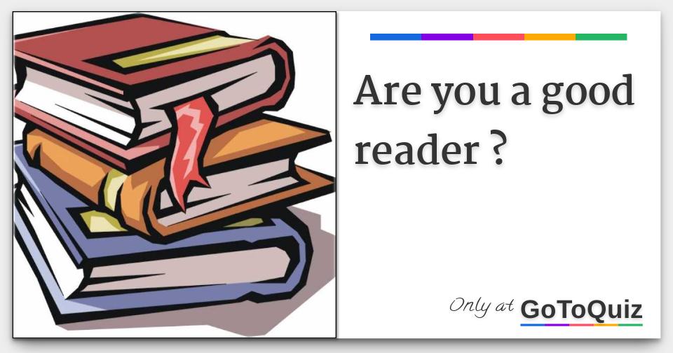 are-you-a-good-reader