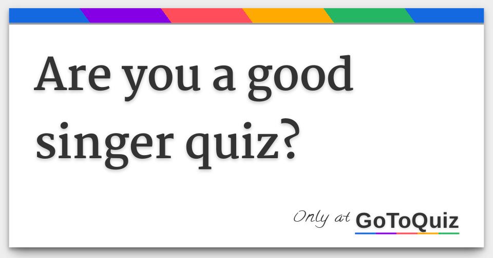 are-you-a-good-singer-quiz