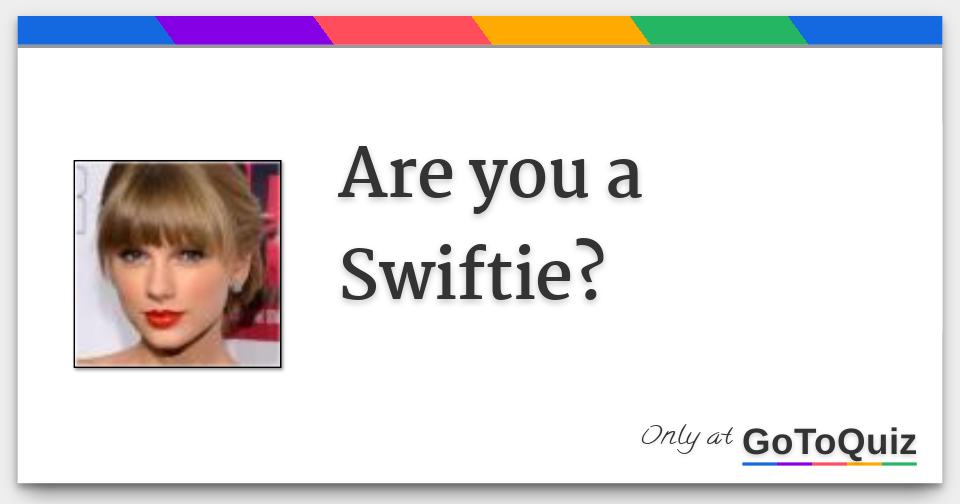 are-you-a-swiftie