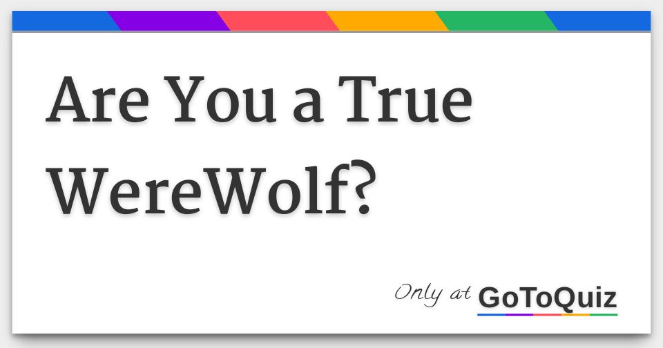 Are You A True Werewolf