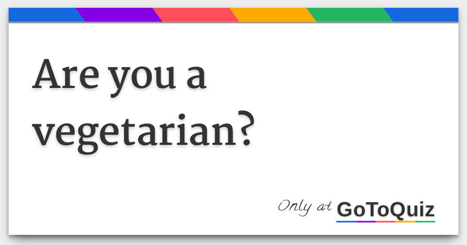 are-you-a-vegetarian