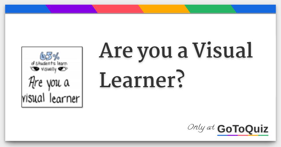 Are You A Visual Learner?