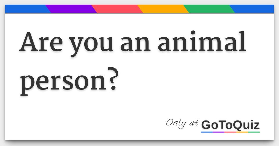 What Do You Call An Animal Person