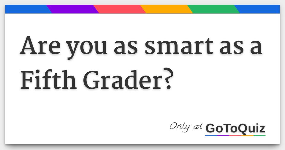 results-are-you-as-smart-as-a-fifth-grader