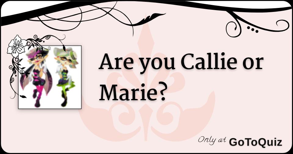 are-you-callie-or-marie