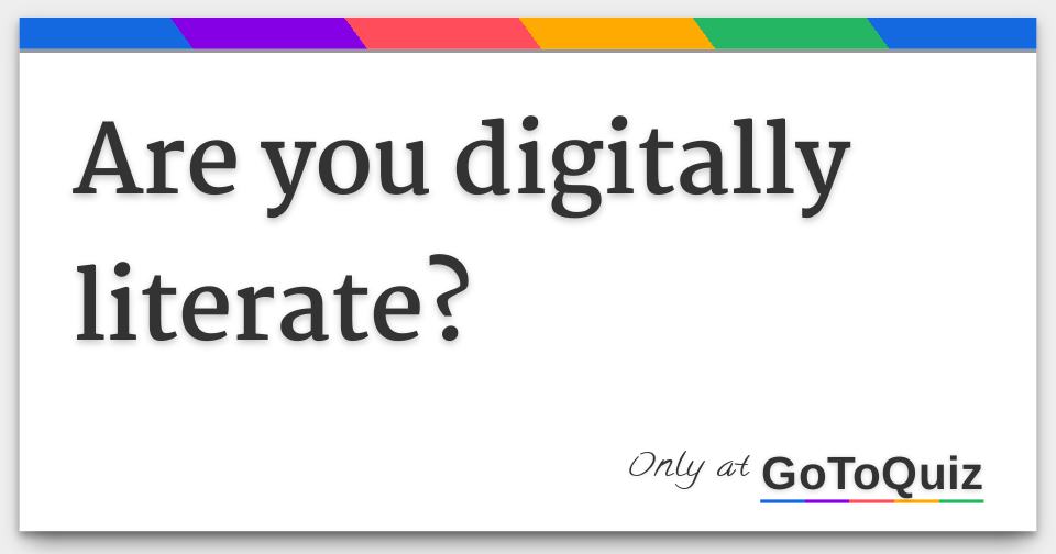 are-you-digitally-literate