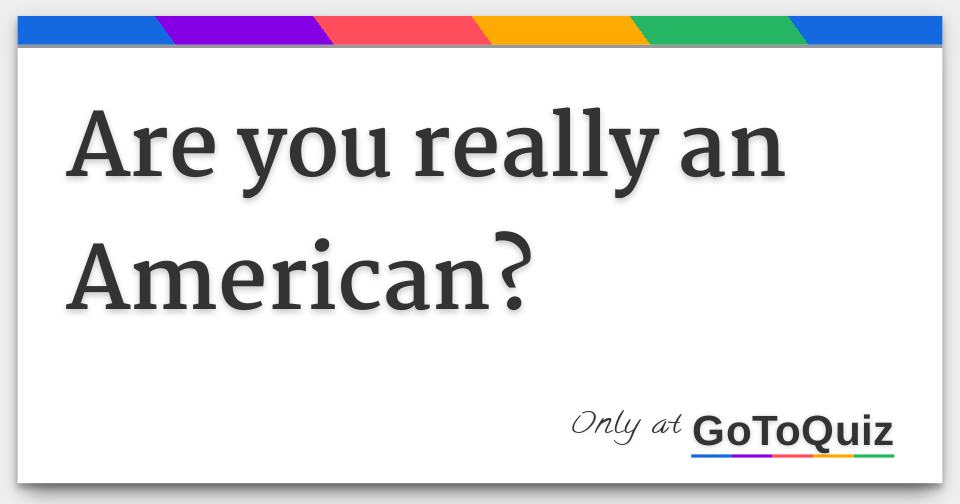 are-you-really-an-american