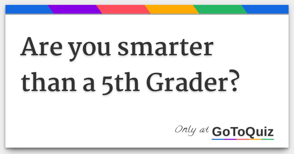 Are you smarter than your kid? Take this quiz to find out