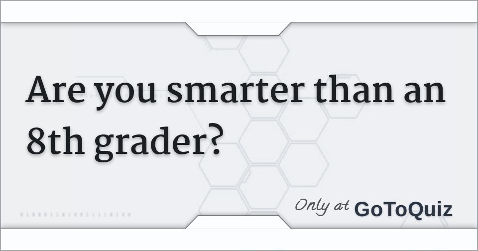 Quiz: Are you smarter than an 8th grade Civics student