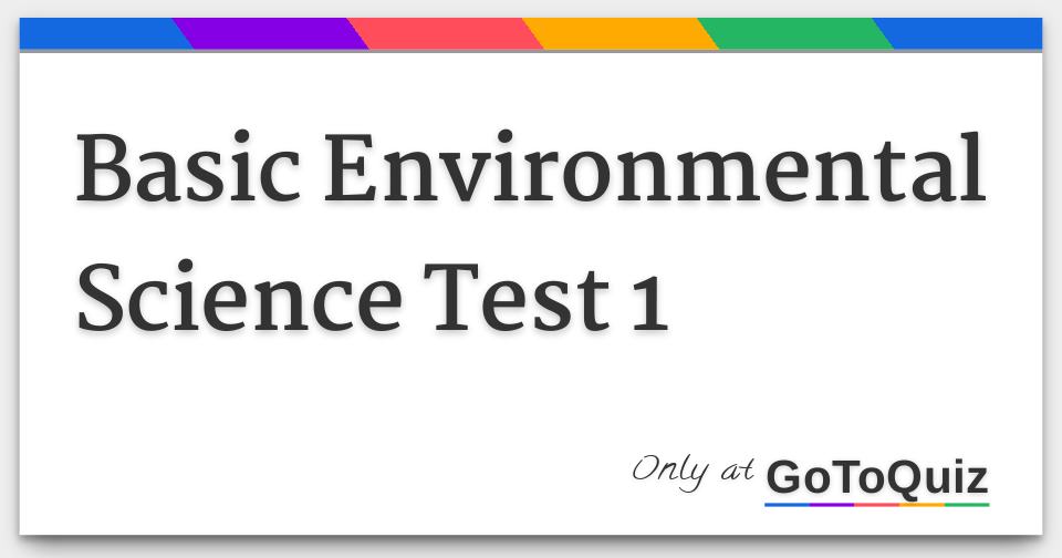 Basic Environmental Science Test 1