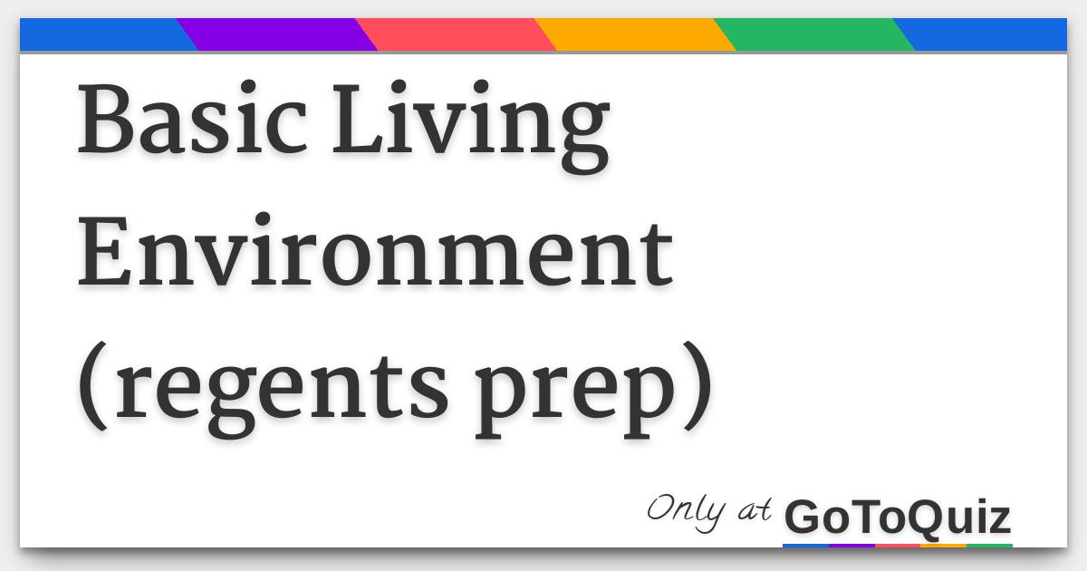 Basic Living Environment (regents prep)