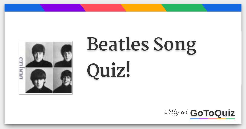 Beatles Song Quiz!