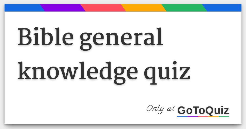 Bible General Knowledge Quiz
