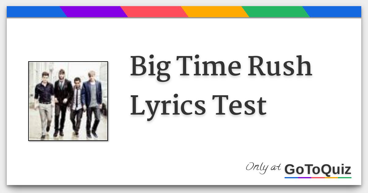 Big Time Rush Lyrics Test