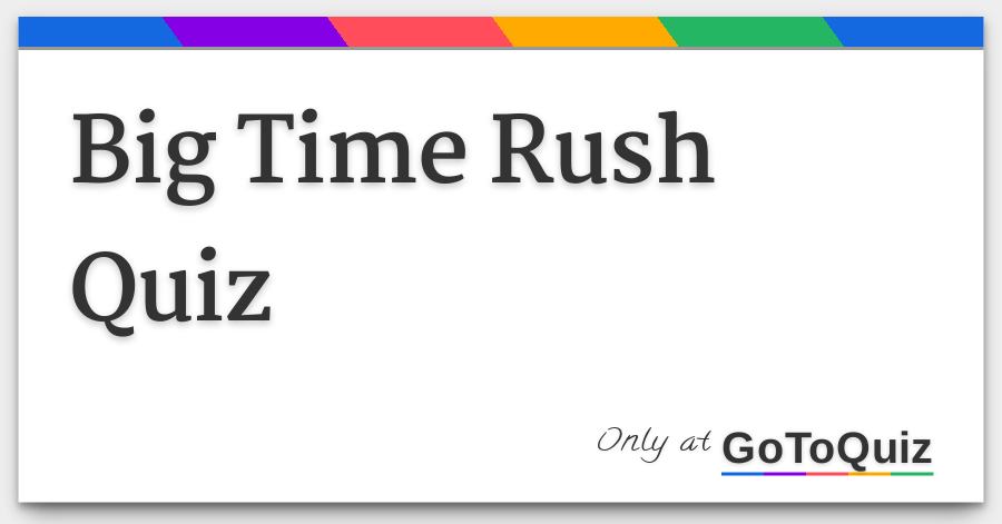 Big Time Rush Quiz