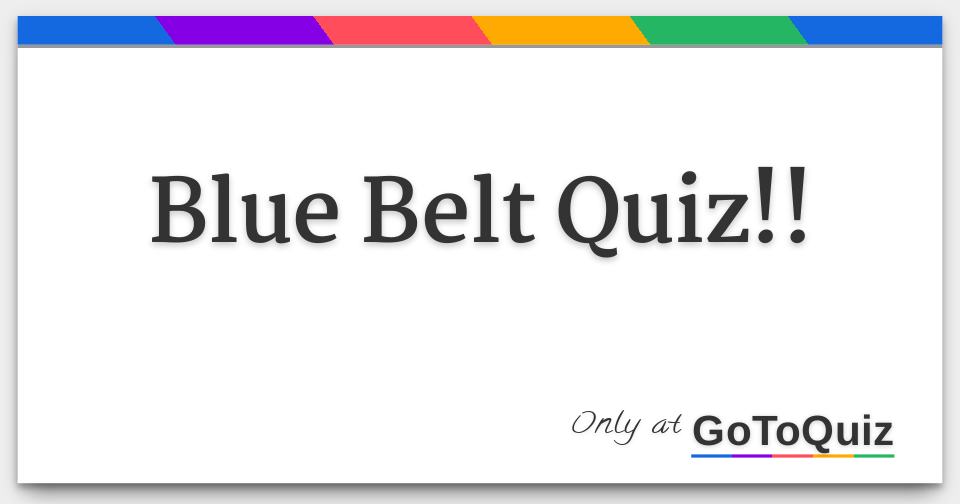 blue-belt-quiz