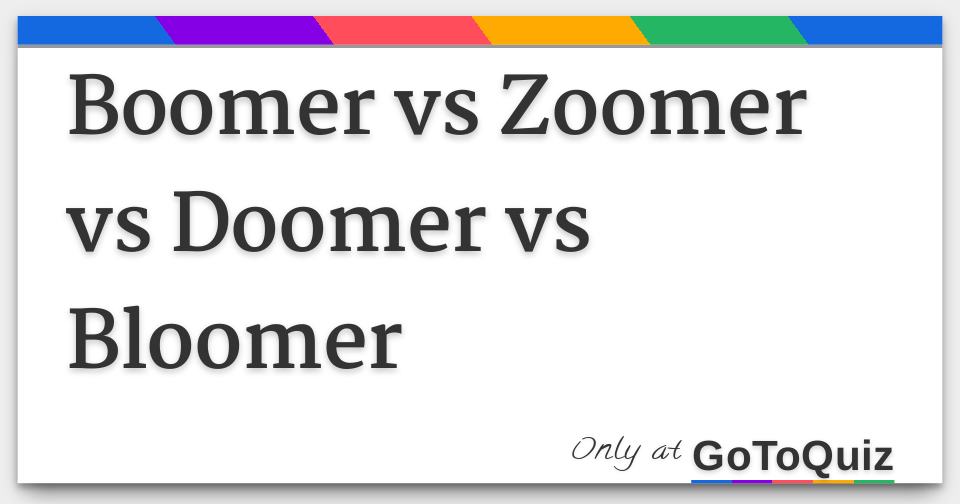 Doomer, Boomer, Bloomer, Zoomer  Who are they? 📽️ - Einzelgänger