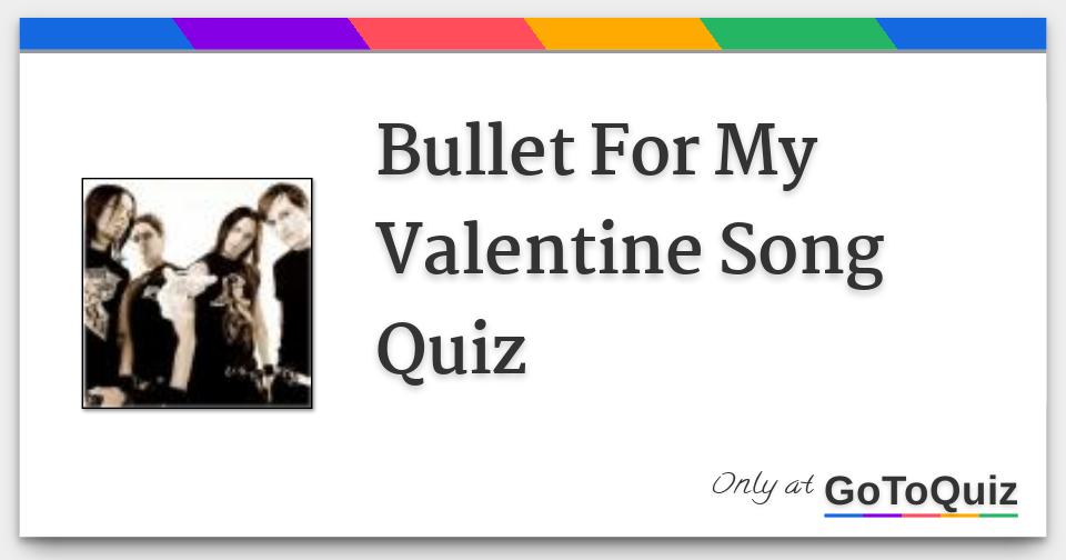 Bullet For My Valentine Song Quiz