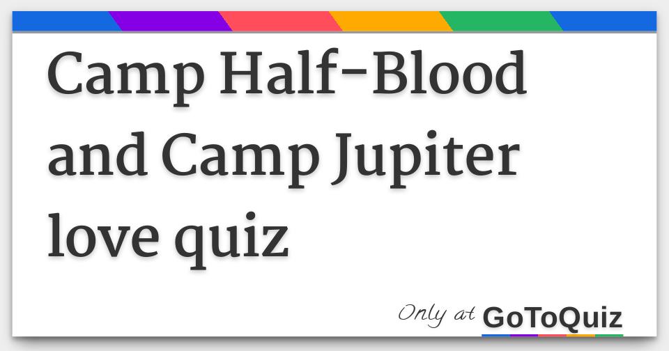 Camp Half Blood And Camp Jupiter Love Quiz