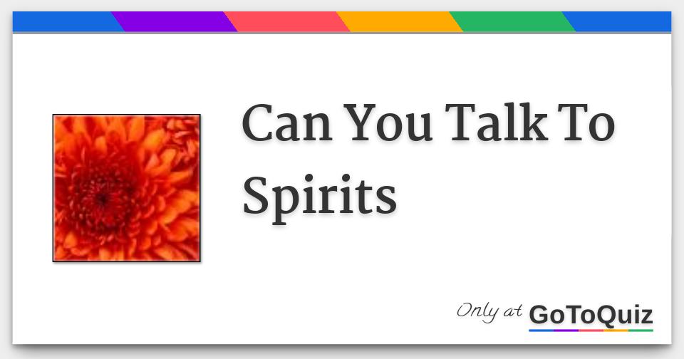 a person who can talk with spirits is called as