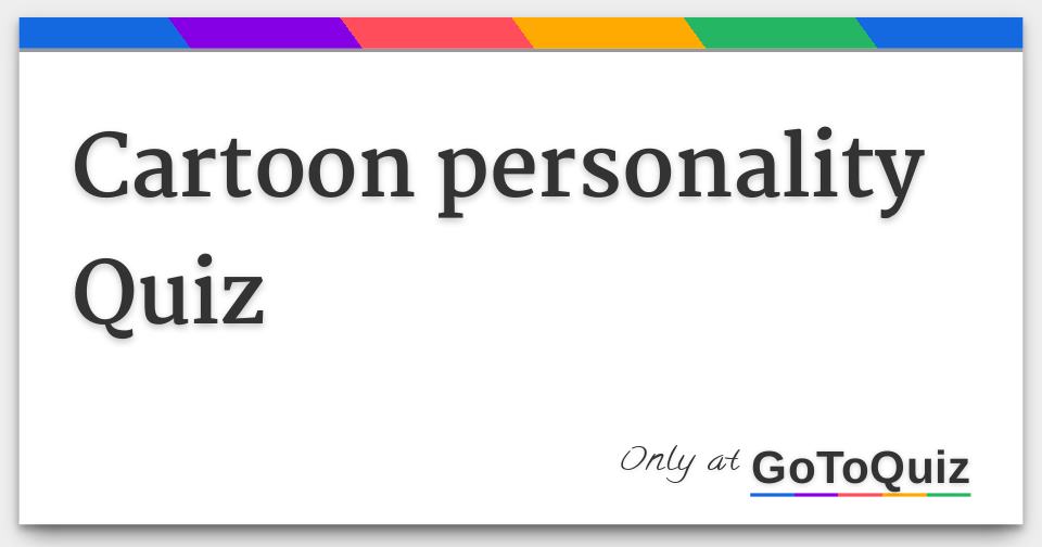 Cartoon Personality Quiz