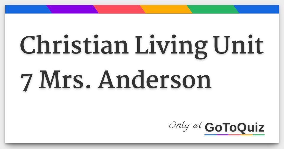 christian-living-unit-7-mrs-anderson