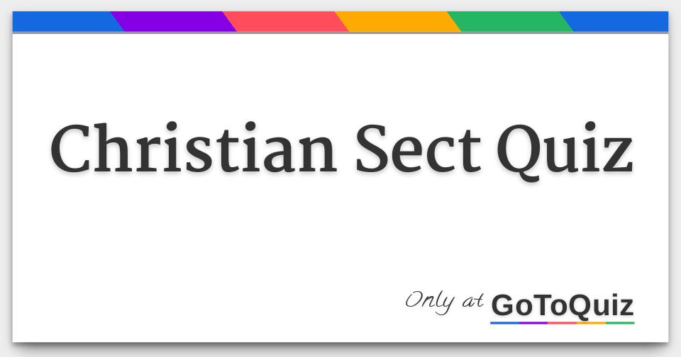 Christian Sect Quiz