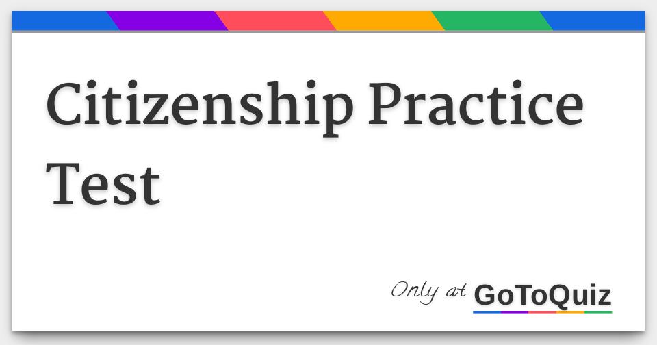 Citizenship Practice Test