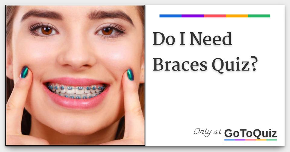 Do I Need Braces Quiz?