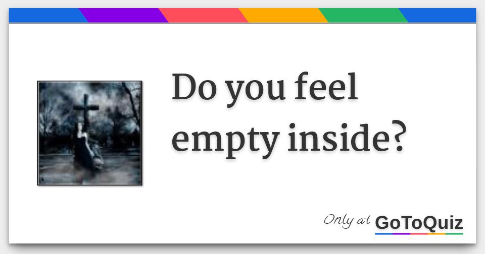 do-you-feel-empty-inside