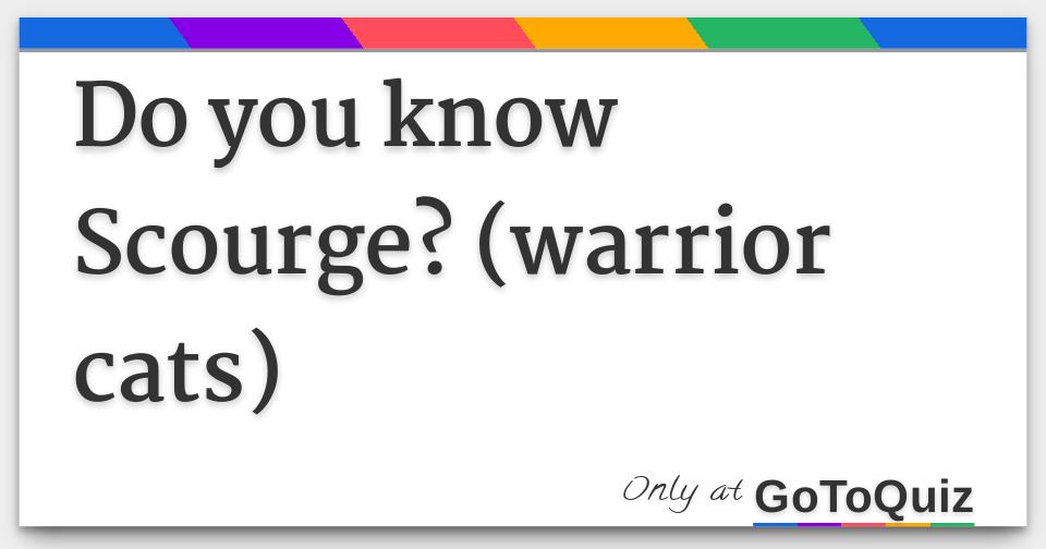 Warrior Cats Scourge Quizzes