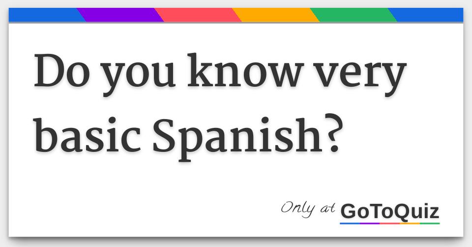 do-you-know-very-basic-spanish