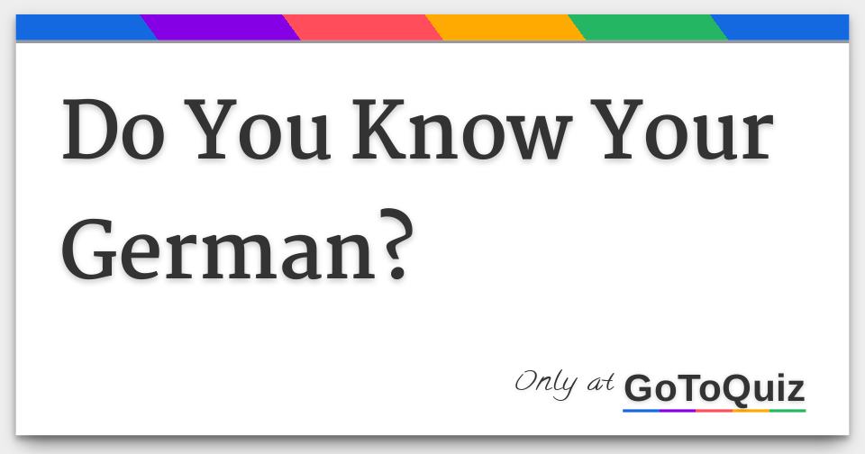 do-you-know-your-german