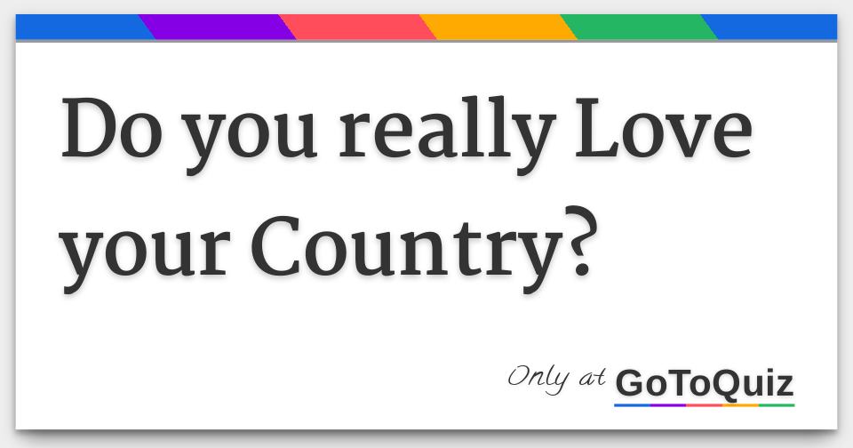 do-you-really-love-your-country