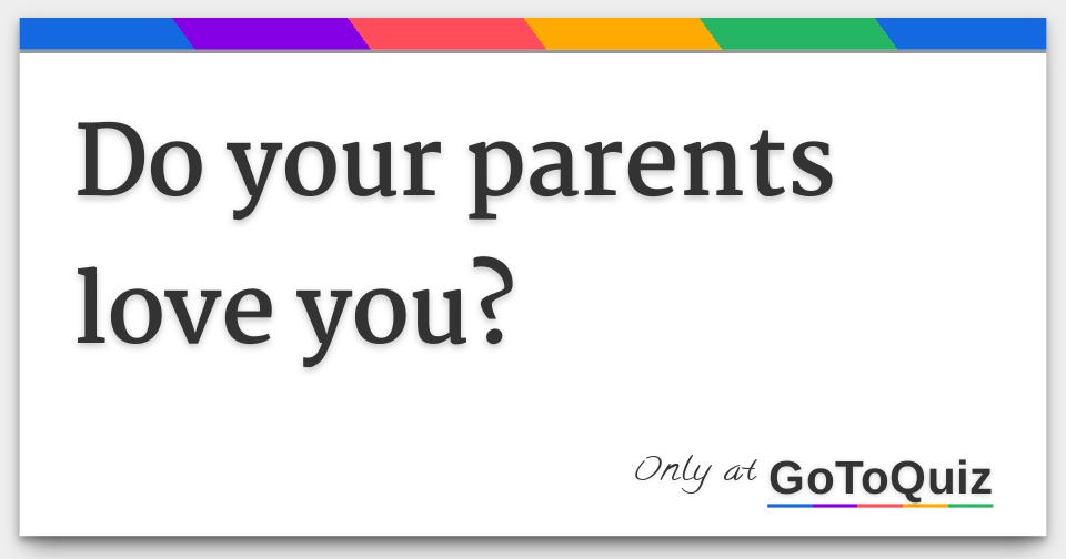 do-you-love-your-parents-likeshare-scroll-no-yes-love-meme-on-me-me