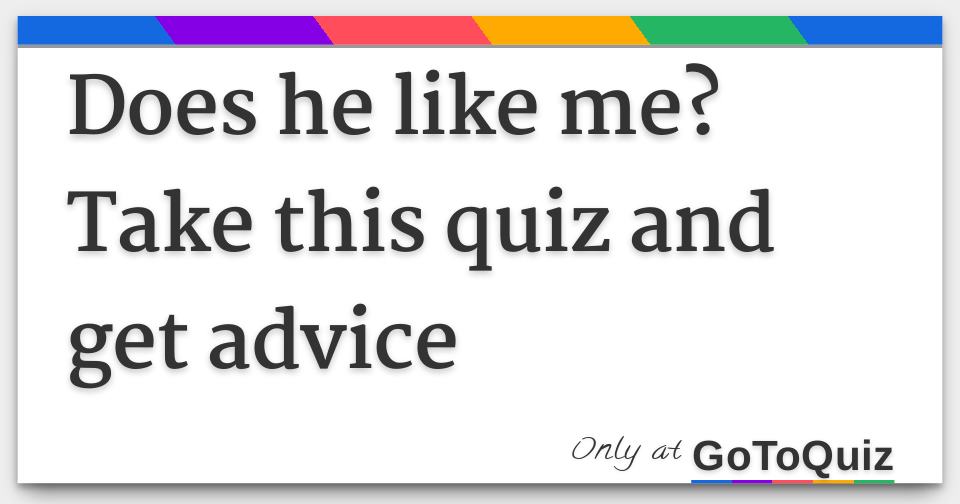 does he like me quiz online dating